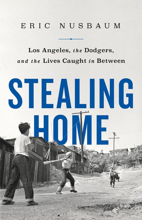 Cover of Stealing Home: Los Angeles, the Dodgers, and the Lives Caught in Between by Eric Nusbaum